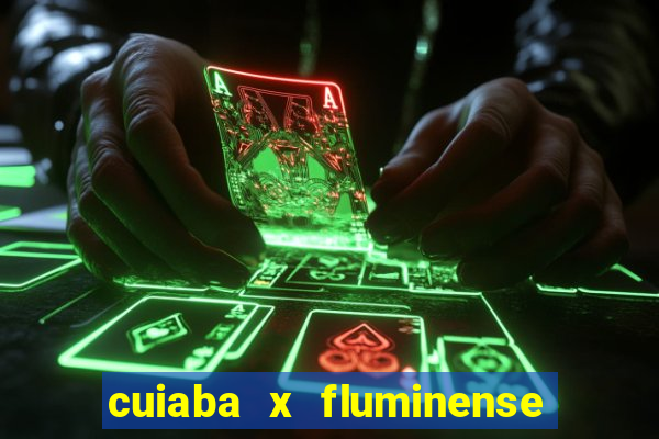 cuiaba x fluminense ao vivo